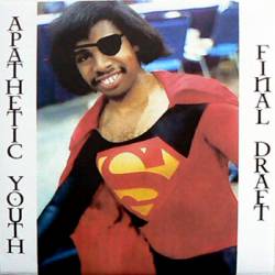 Final Draft : Final Draft - Apathetic Youth